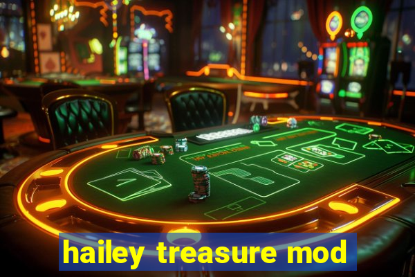 hailey treasure mod